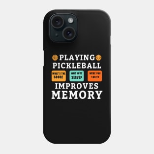 Playing Pickleball Improves Memory Pickleball Phone Case