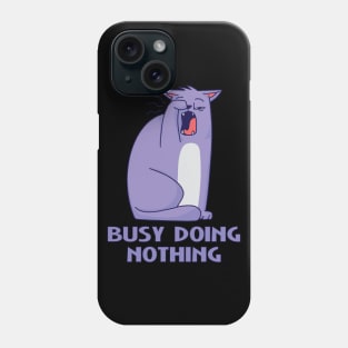 Busy Doing Nothing Cat Kitty Phone Case