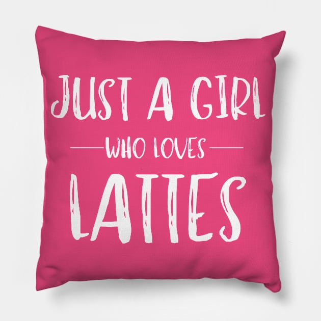 Just a Girl Who Loves Lattes Coffee Lover Pillow by MalibuSun