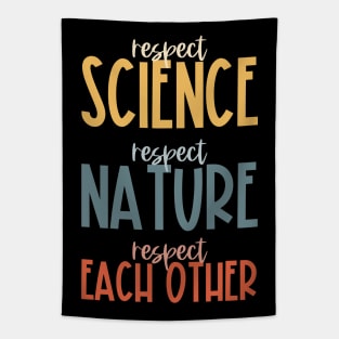 Respect science, respect nature, respect each other - colorful Tapestry