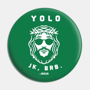 Yolo JK BRB Jesus Funny Easter Christian Humor Pin