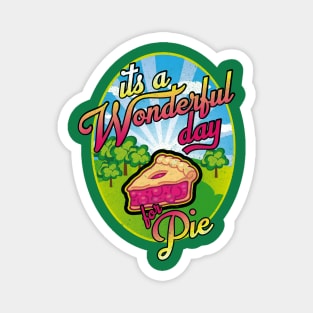 wonderful day for pie Magnet