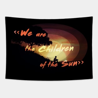 we are the children of the sun Tapestry