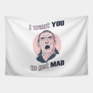 I Want You To Get Mad Tapestry