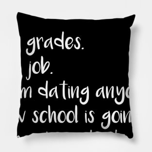 Please Do Not Ask Me About: My Grades, My Job, If I'm Dating Anyone, How School is Going, When I Graduate Pillow