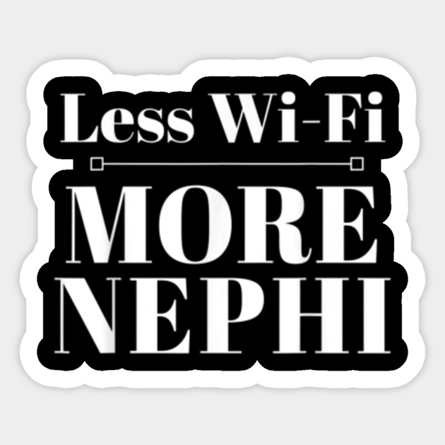 Less Wifi More Nephi Funny Lds Mormon Missionary Tshirt