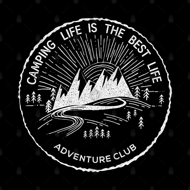 Camping Life Is the Best Life-Adventure Inspired Saying Gift for Camping and Hiking Vibes Lovers by KAVA-X