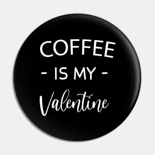 Coffee Is My Valentine , Coffee Lovers , Funny Valentine's , Valentine's Day , Funny Coffee , Gift for Friend funny 2021 happy valentine quarantine happy Valentine day funny gift love day Pin