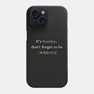 Awesome Sunday Motivation Phone Case