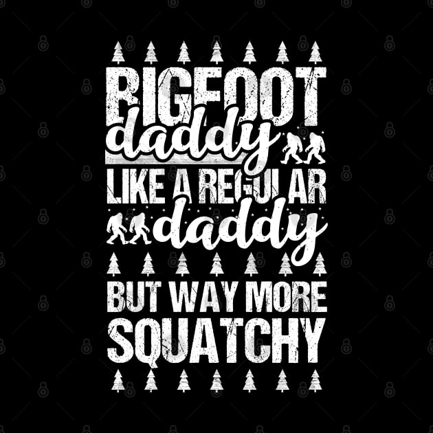 Bigfoot Daddy Fathers Day by Tesszero