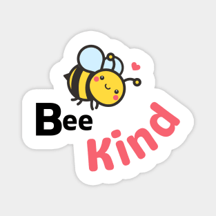 Be Kind - Cute Bee With a Message to Bee Kind Magnet