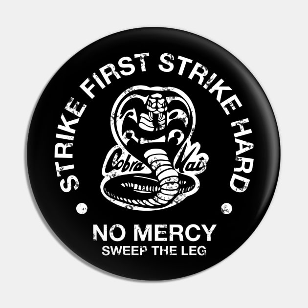 STRIKE FIRST STRIKE HARD, NO MERCY - COBRA KAI Pin by NOONA RECORD