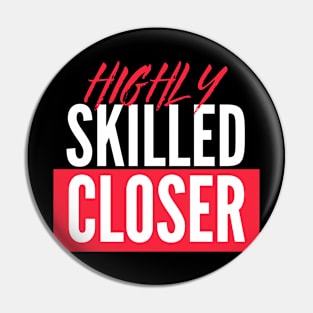 Highly skilled Closer Pin