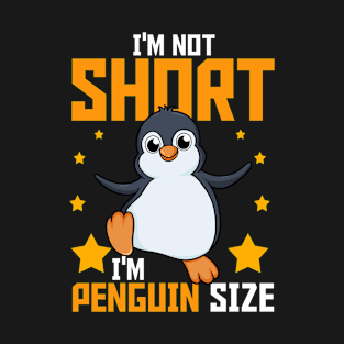 I'm Not Short I'm Penguin Size Funny Penguin Lovers Tee T-Shirt