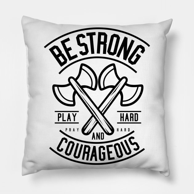 Be Strong Pillow by Z1