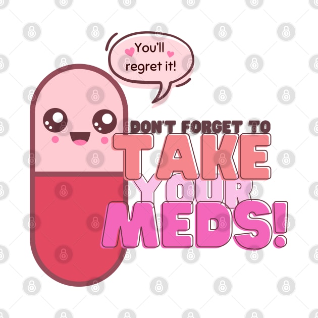Don't forget your meds! by Moonpixels