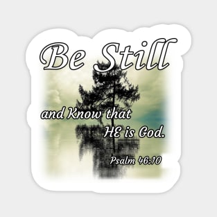 Be Still and Know that He is God Reference Psalm 46:10 Christian Design Magnet