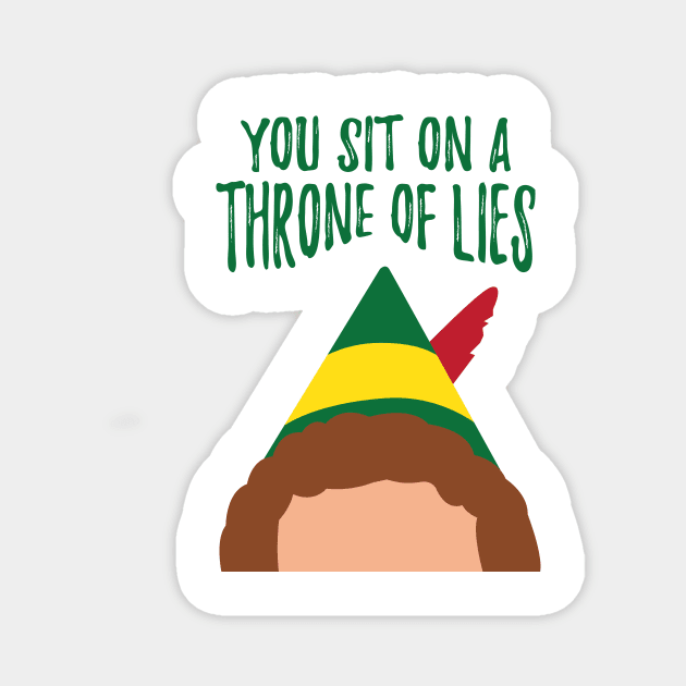 Buddy the Elf Inspired Quote You sit on a throne of lies Magnet by Lavenderbuttons