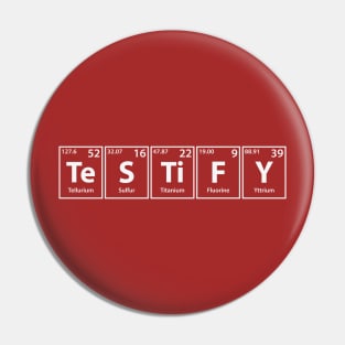 Testify (Te-S-Ti-F-Y) Periodic Elements Spelling Pin