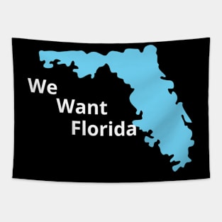 We Want Florida Tapestry