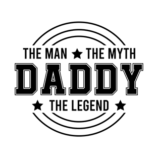 THE MAN THE MYTH DADDY THE LEGEND T-Shirt