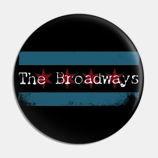 The Broadways Pin