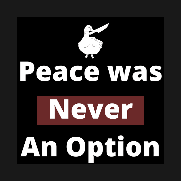 Peace was never an option. by W-Tacotruck