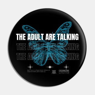 The Adult Are Talking Pin