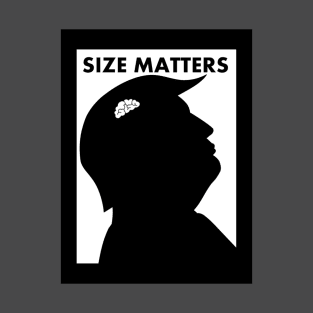 Size Matters Trump T-Shirt