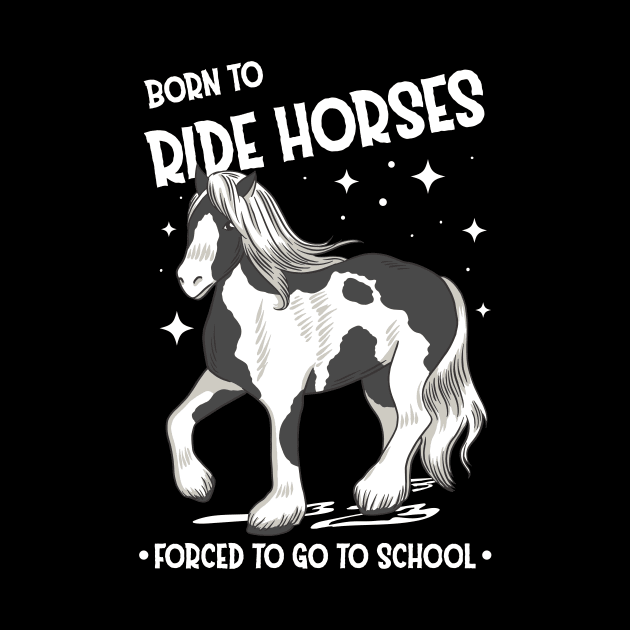 Horse Riding Horse Lover Horse Girl Born to ride horses forced to go to school by star trek fanart and more