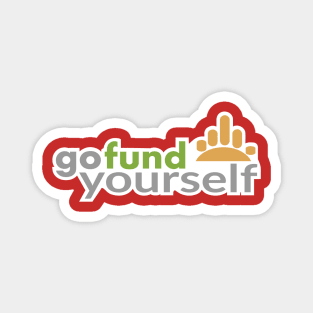 Go Fund Yourself Magnet