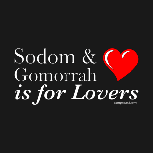 Sodom and Gomorrah is for lovers T-Shirt