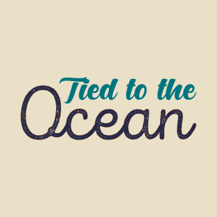 Tied to the ocean T-Shirt