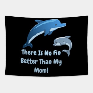 There's No Fin Better Than My Mom, Mothers Day, Mum Gift, Mom's Gift Tapestry