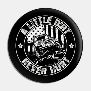 A Little Dirt Never Hurt Funny 4x4 Offroad Pin