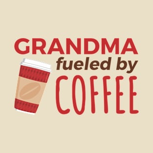 Grandma Fueled by Coffee T-Shirt