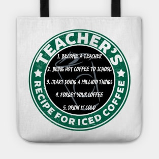 Teachers Recipe For Iced Coffee Tote