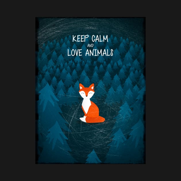 Keep Calm and Love Animals Protect Foxes by Sizzlinks