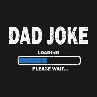 Dad Joke Loading T-Shirt