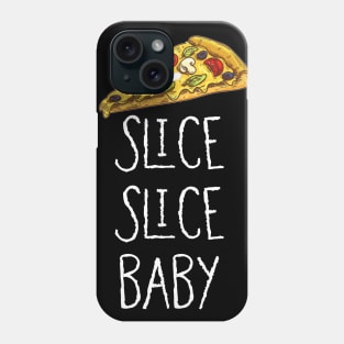 Slice slice baby Phone Case