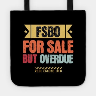 FSBO - For Sale But Overdue Tote