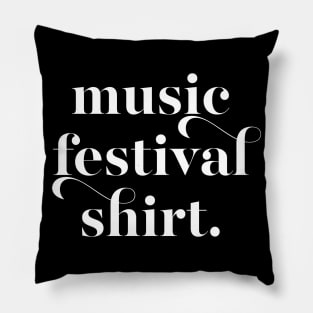 Music Festival Shirt Pillow