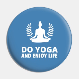 do yoga and enjoy life Pin