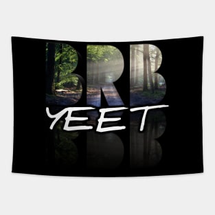 BRB Yeet Tapestry