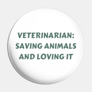 Veterinarian Saving animals and loving it Pin