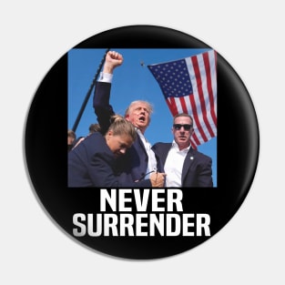Donald Trump Shot Never Surrender 2024 Pin