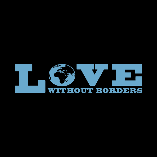 'Love Without Borders' Refugee Care Shirt by ourwackyhome