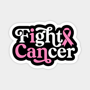 I Can Fight Cancer - Breast Cancer Support  - Survivor - Awareness Pink Ribbon Black Font Magnet