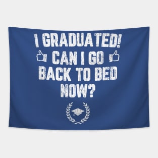 I Graduated Can I Go To Back To Bed Now? Tapestry