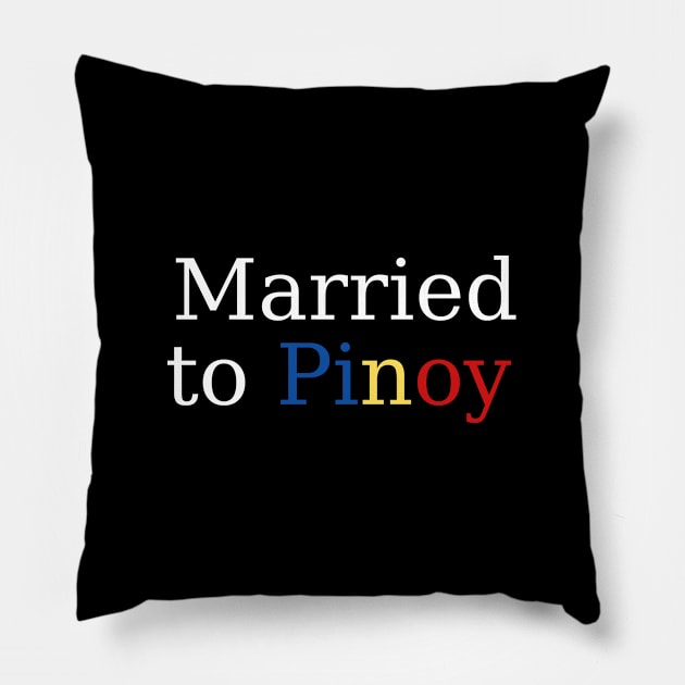 filipino american relationship - Proud married to a Pinoy Pillow by CatheBelan